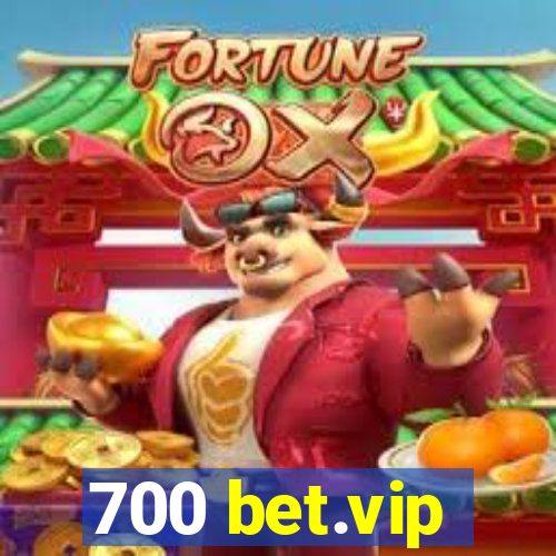 700 bet.vip